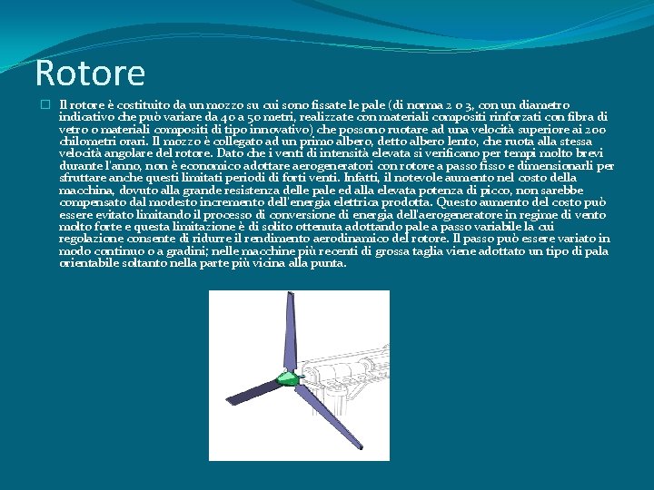 Rotore � Il rotore è costituito da un mozzo su cui sono fissate le