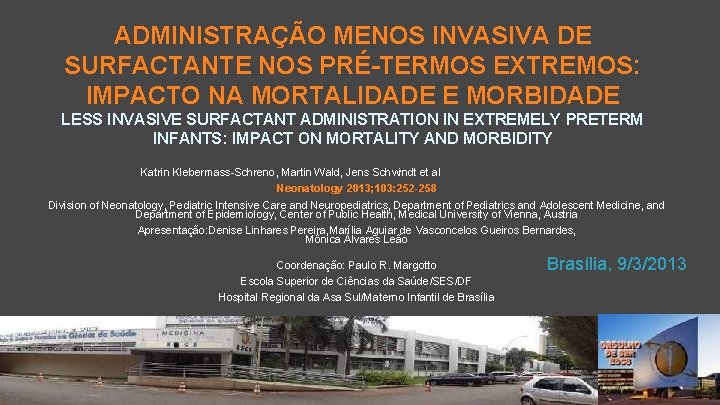 ADMINISTRAÇÃO MENOS INVASIVA DE SURFACTANTE NOS PRÉ-TERMOS EXTREMOS: IMPACTO NA MORTALIDADE E MORBIDADE LESS