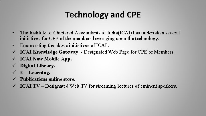 Technology and CPE • • ü ü ü The Institute of Chartered Accountants of