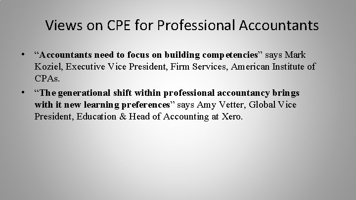 Views on CPE for Professional Accountants • “Accountants need to focus on building competencies”