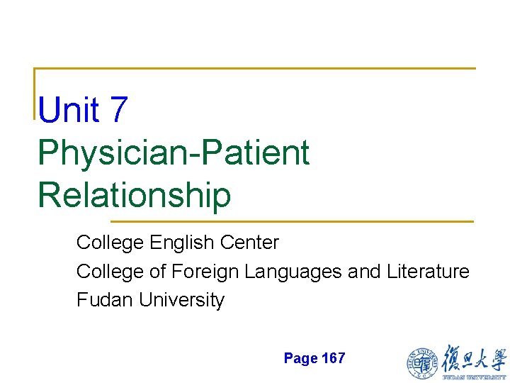Unit 7 Physician-Patient Relationship College English Center College of Foreign Languages and Literature Fudan