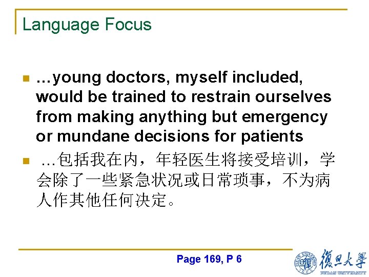 Language Focus n n …young doctors, myself included, would be trained to restrain ourselves