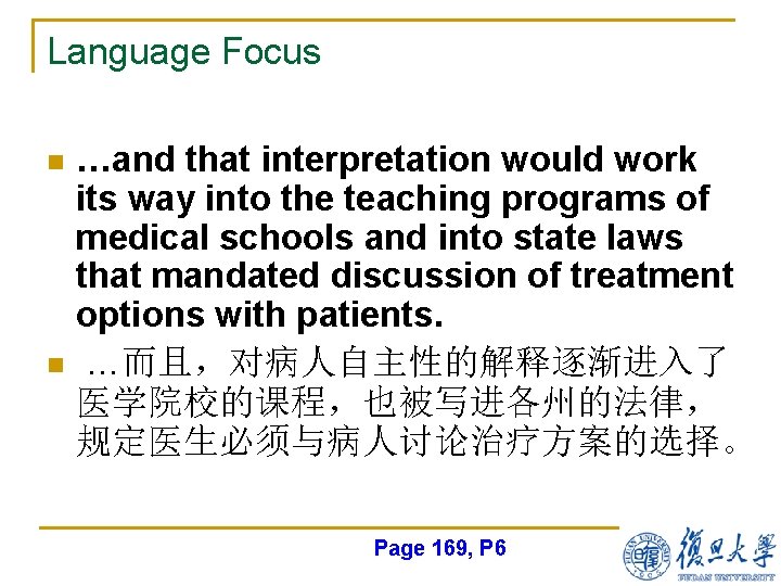 Language Focus n n …and that interpretation would work its way into the teaching