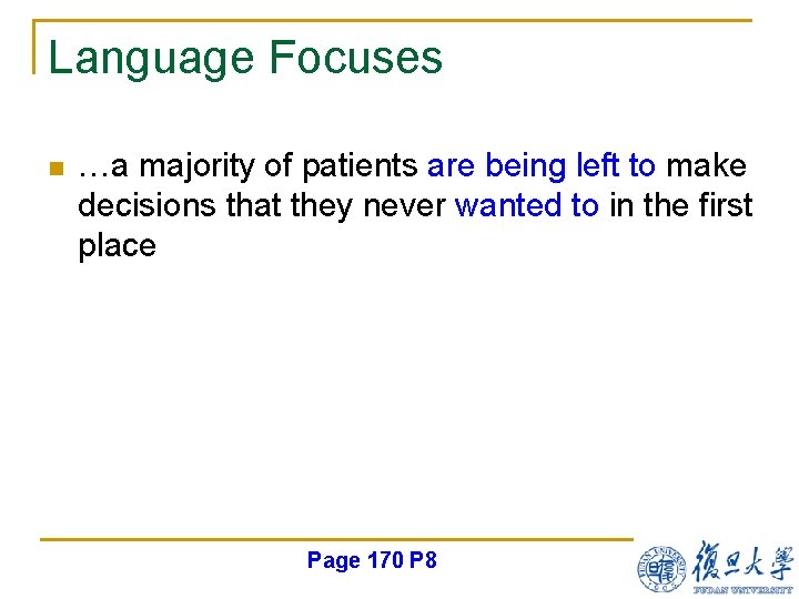 Language Focuses n …a majority of patients are being left to make decisions that