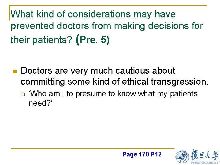 What kind of considerations may have prevented doctors from making decisions for their patients?