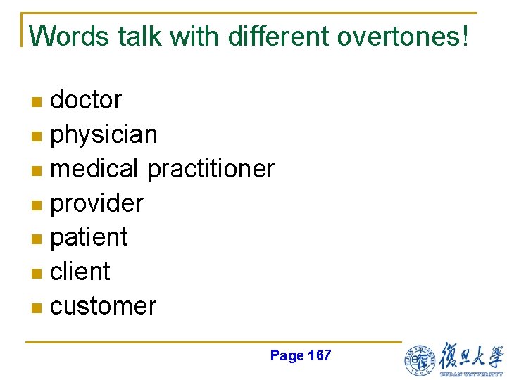 Words talk with different overtones! doctor n physician n medical practitioner n provider n
