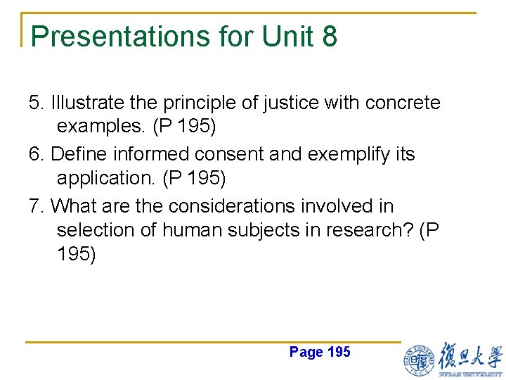 Presentations for Unit 8 5. Illustrate the principle of justice with concrete examples. (P