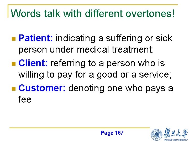 Words talk with different overtones! Patient: indicating a suffering or sick person under medical