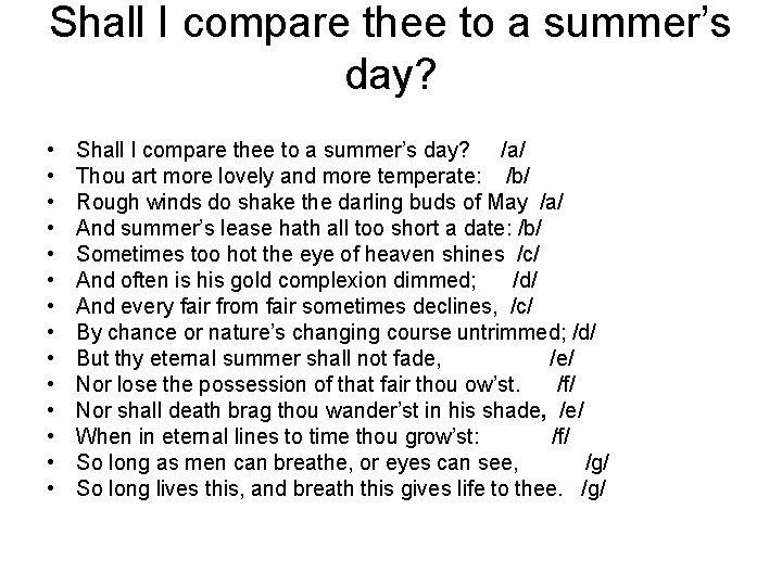 Shall I compare thee to a summer’s day? • • • • Shall I