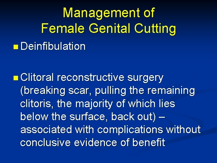 Management of Female Genital Cutting n Deinfibulation n Clitoral reconstructive surgery (breaking scar, pulling