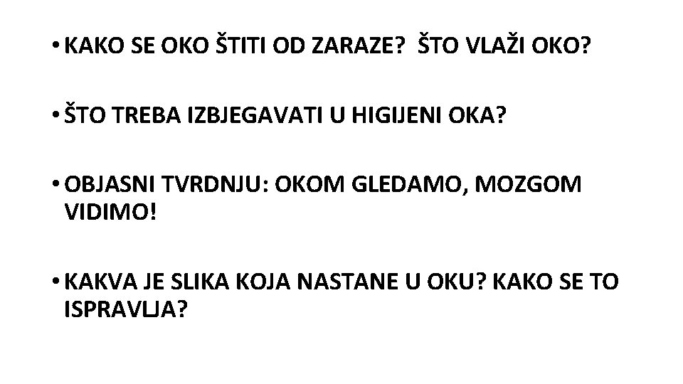  • KAKO SE OKO ŠTITI OD ZARAZE? ŠTO VLAŽI OKO? • ŠTO TREBA