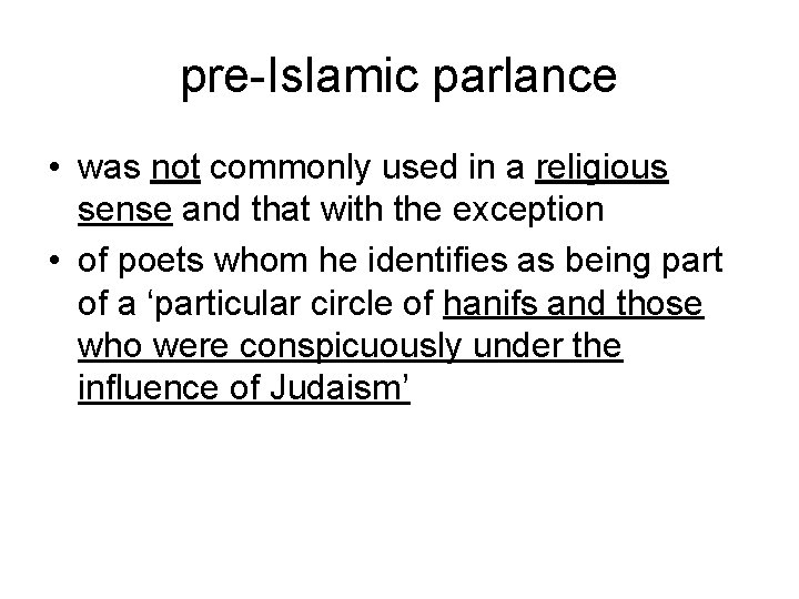 pre-Islamic parlance • was not commonly used in a religious sense and that with