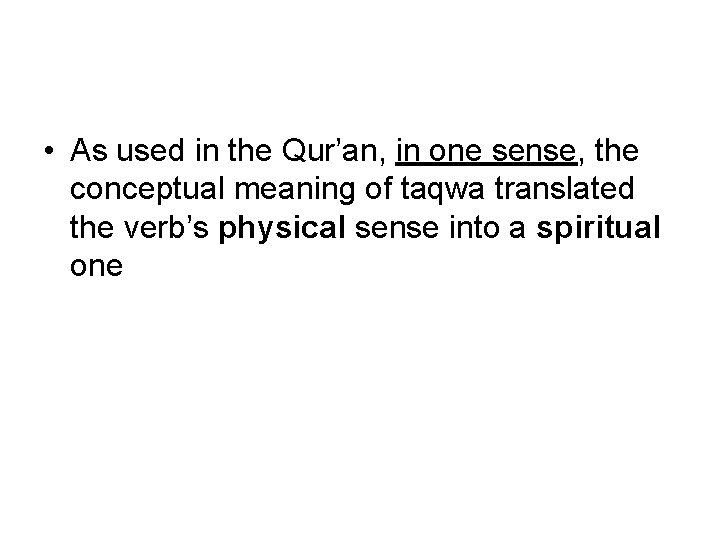  • As used in the Qur’an, in one sense, the conceptual meaning of