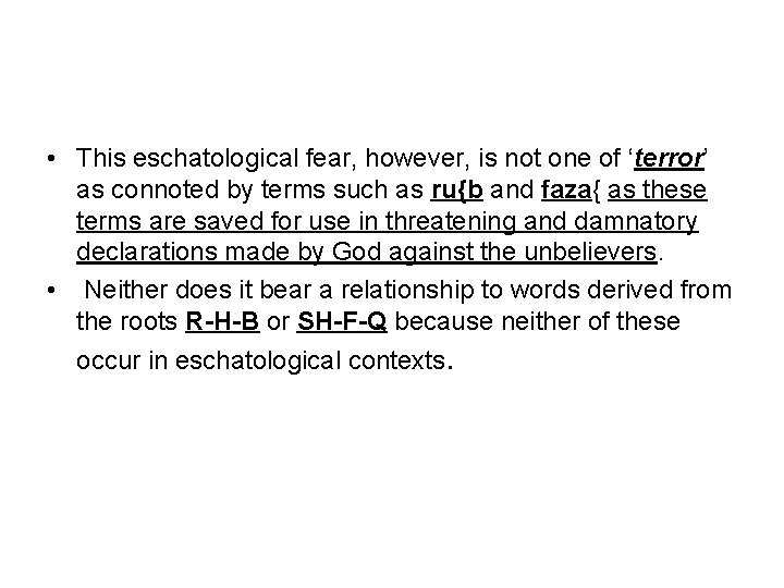  • This eschatological fear, however, is not one of ‘terror’ as connoted by