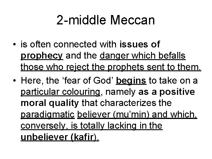 2 -middle Meccan • is often connected with issues of prophecy and the danger