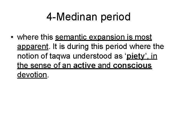 4 -Medinan period • where this semantic expansion is most apparent. It is during