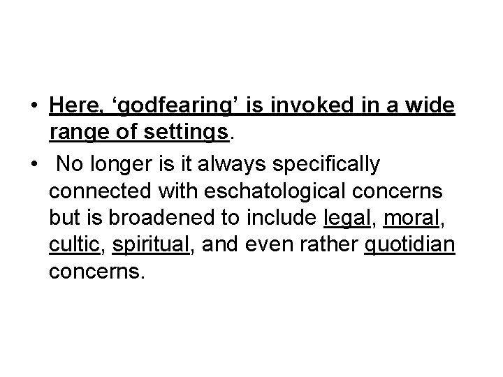  • Here, ‘godfearing’ is invoked in a wide range of settings. • No
