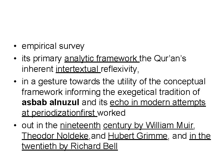  • empirical survey • its primary analytic framework the Qur’an’s inherent intertextual reflexivity,