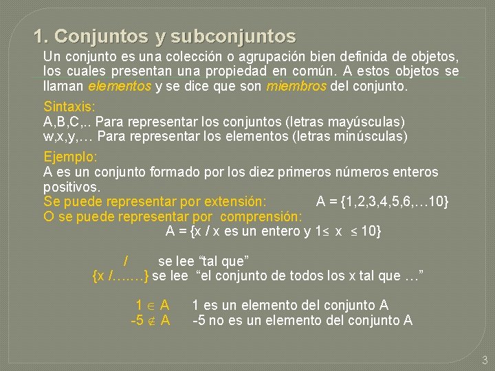 1. Conjuntos y subconjuntos Un conjunto es una colección o agrupación bien definida de 1. Conjuntos y subconjuntos Un conjunto es una colección o agrupación bien definida de