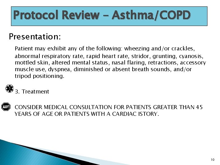 Protocol Review – Asthma/COPD Presentation: Patient may exhibit any of the following: wheezing and/or