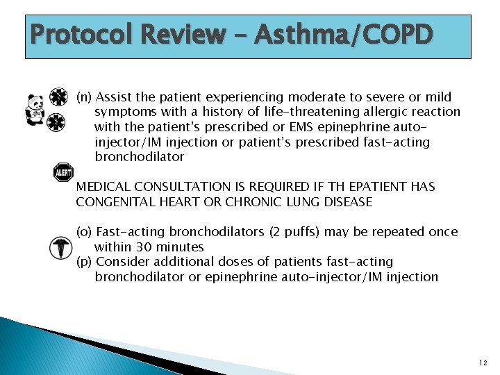 Protocol Review – Asthma/COPD (n) Assist the patient experiencing moderate to severe or mild