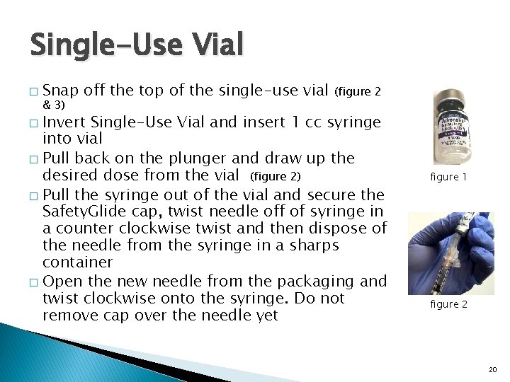 Single-Use Vial � Snap off the top of the single-use vial & 3) (figure