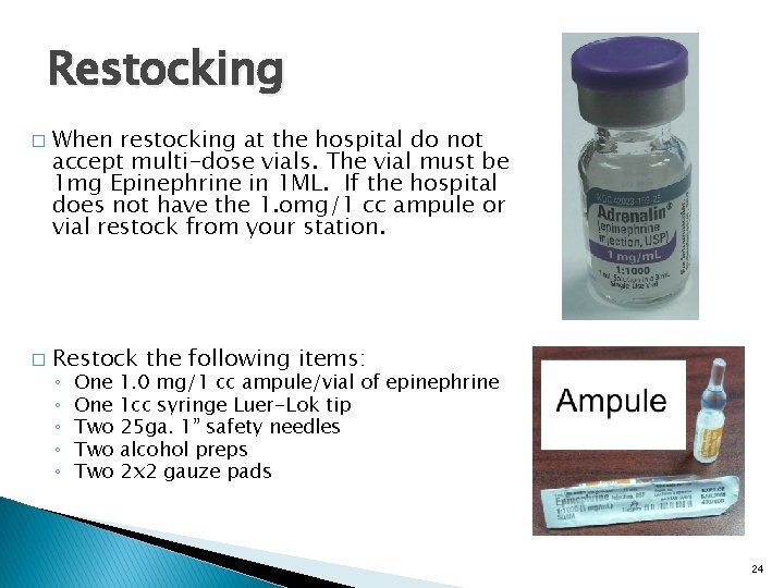 Restocking � � When restocking at the hospital do not accept multi-dose vials. The