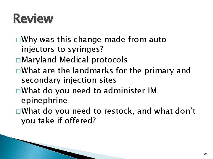 Review � Why was this change made from auto injectors to syringes? � Maryland