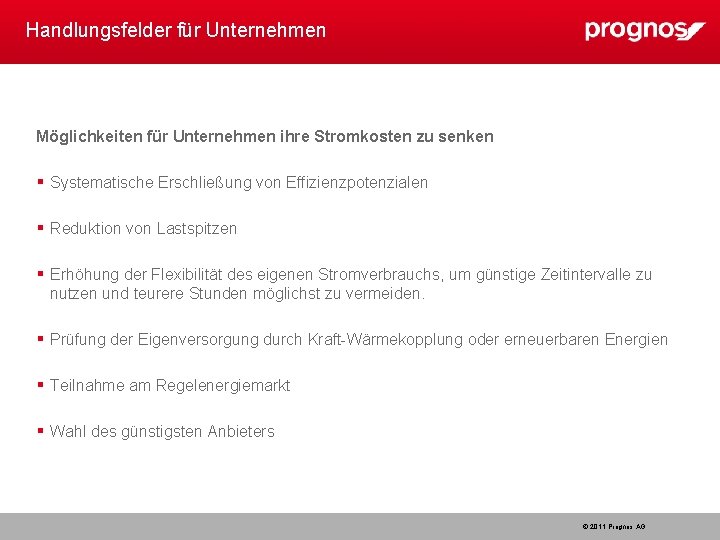 Handlungsfelder für Unternehmen Möglichkeiten für Unternehmen ihre Stromkosten zu senken Systematische Erschließung von Effizienzpotenzialen