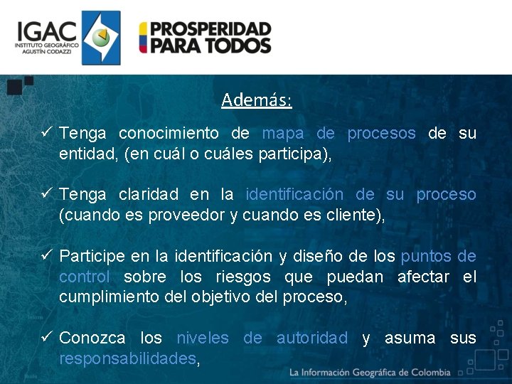 Además: ü Tenga conocimiento de mapa de procesos de su entidad, (en cuál o