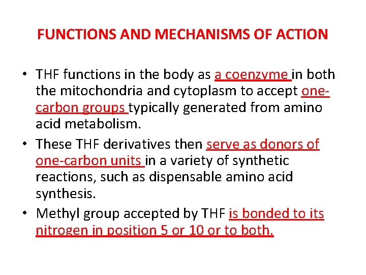 FUNCTIONS AND MECHANISMS OF ACTION • THF functions in the body as a coenzyme