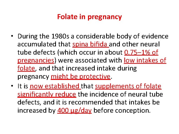 Folate in pregnancy • During the 1980 s a considerable body of evidence accumulated