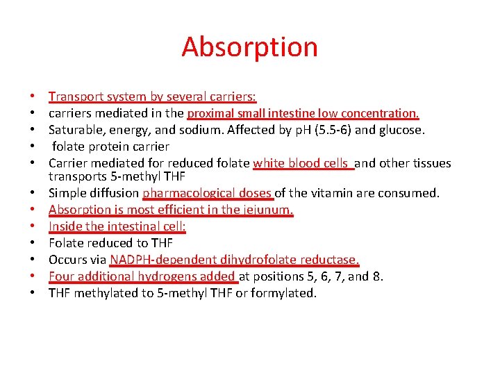 Absorption • • • Transport system by several carriers: carriers mediated in the proximal