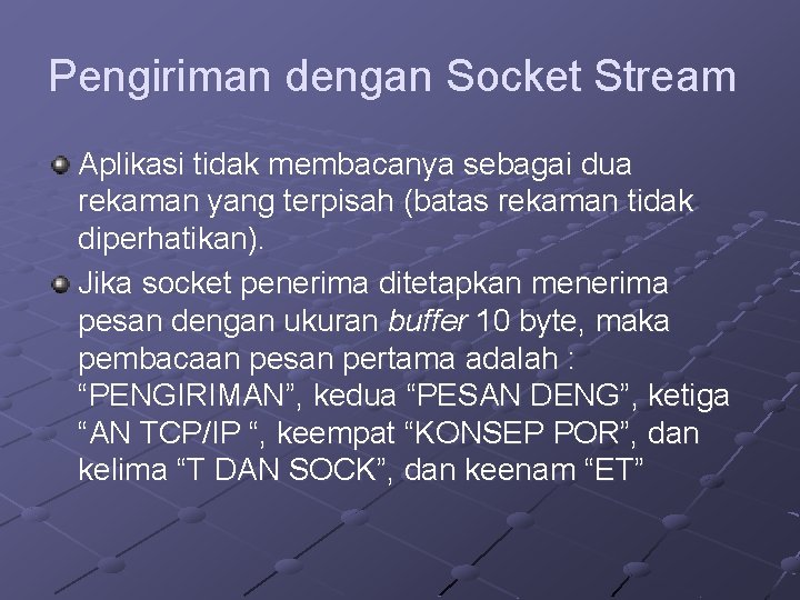 Pengiriman dengan Socket Stream Aplikasi tidak membacanya sebagai dua rekaman yang terpisah (batas rekaman