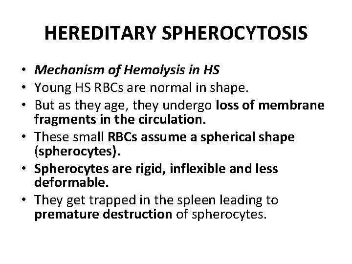 HEREDITARY SPHEROCYTOSIS • Mechanism of Hemolysis in HS • Young HS RBCs are normal