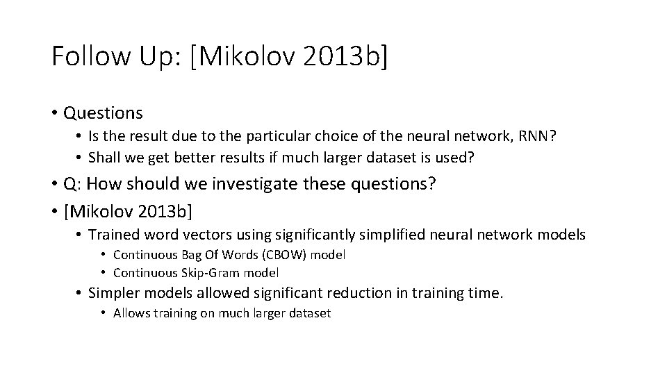 Follow Up: [Mikolov 2013 b] • Questions • Is the result due to the