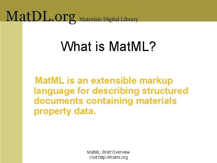 What is Mat. ML? Mat. ML is an extensible markup language for describing structured