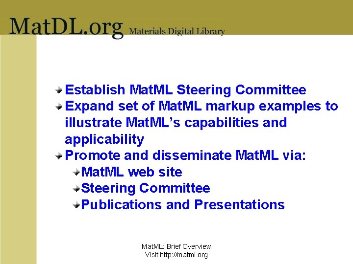 Establish Mat. ML Steering Committee Expand set of Mat. ML markup examples to illustrate