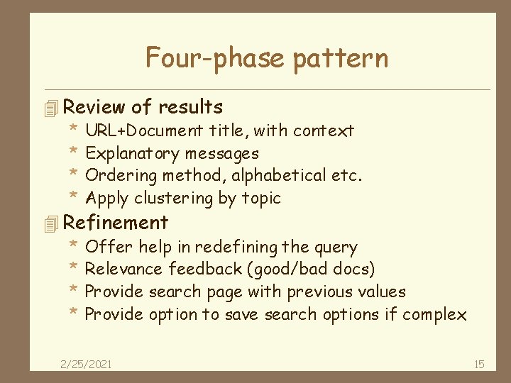 Four-phase pattern 4 Review of results * URL+Document title, with context * Explanatory messages