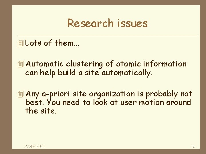 Research issues 4 Lots of them… 4 Automatic clustering of atomic information can help