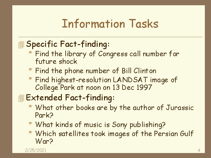 Information Tasks 4 Specific Fact-finding: * Find the library of Congress call number for