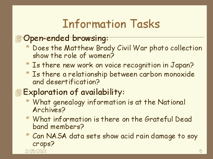 Information Tasks 4 Open-ended browsing: * Does the Matthew Brady Civil War photo collection