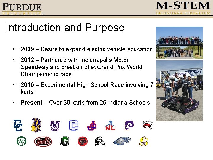 Introduction and Purpose • 2009 – Desire to expand electric vehicle education • 2012