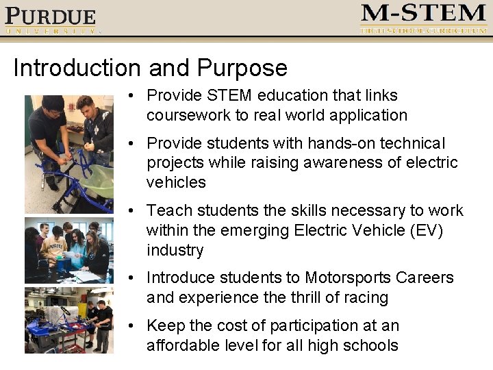 Introduction and Purpose • Provide STEM education that links coursework to real world application