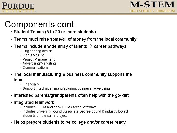 Components cont. • Student Teams (5 to 20 or more students) • Teams must