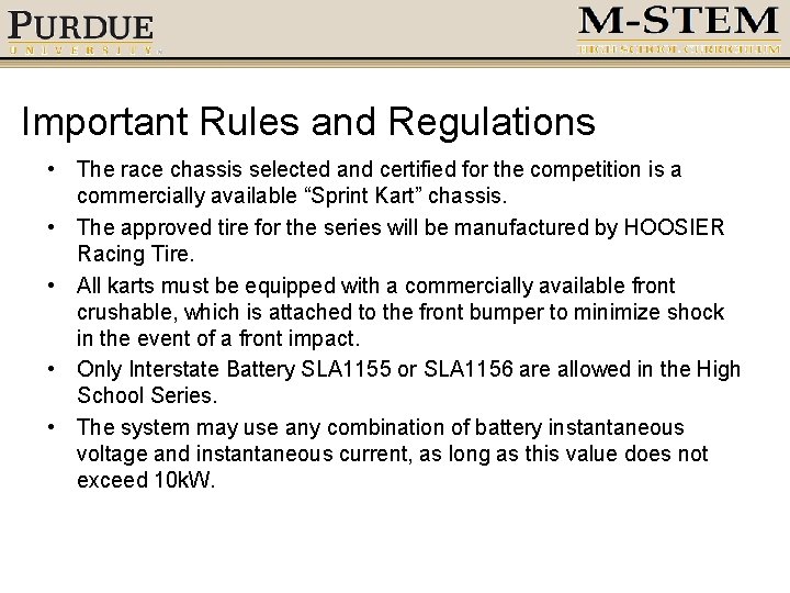 Important Rules and Regulations • The race chassis selected and certified for the competition