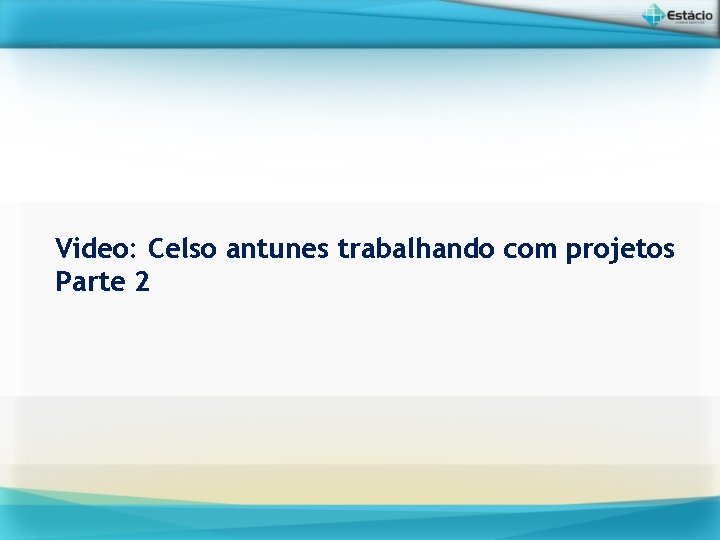 Video: Celso antunes trabalhando com projetos Parte 2 