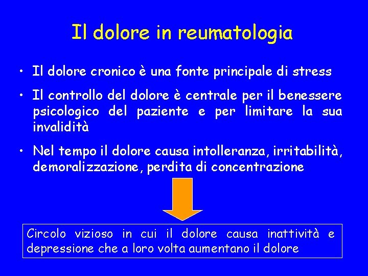 Il dolore in reumatologia • Il dolore cronico è una fonte principale di stress