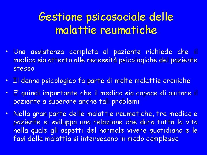 Gestione psicosociale delle malattie reumatiche • Una assistenza completa al paziente richiede che il