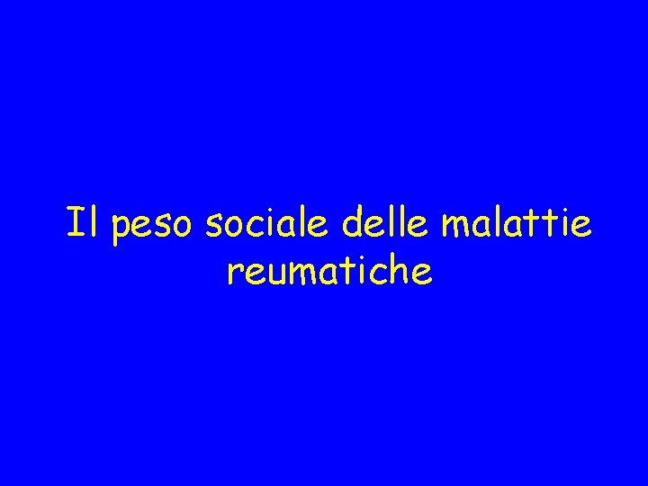 Il peso sociale delle malattie reumatiche 